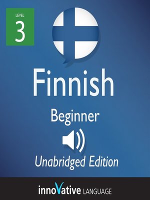cover image of Learn Finnish: Level 3: Beginner Finnish, Volume 1